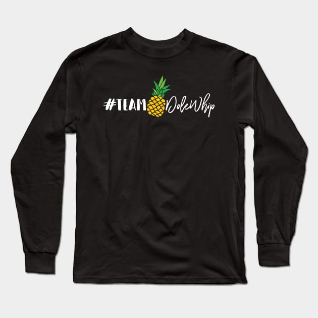 #TeamDoleWhip Long Sleeve T-Shirt by VirGigiBurns